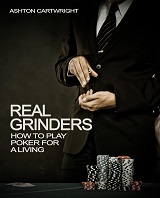 Real Grinders How To Play Poker For A Living